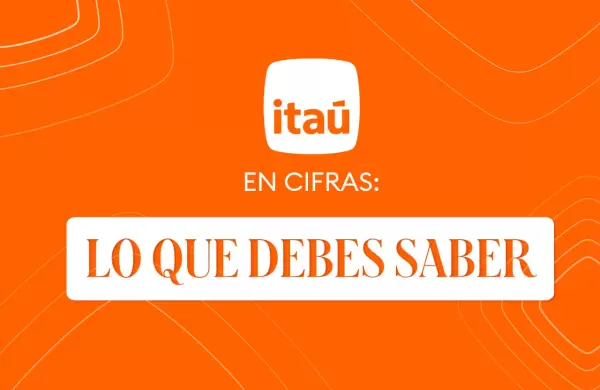 Itaú en cifras: lo que debes saber