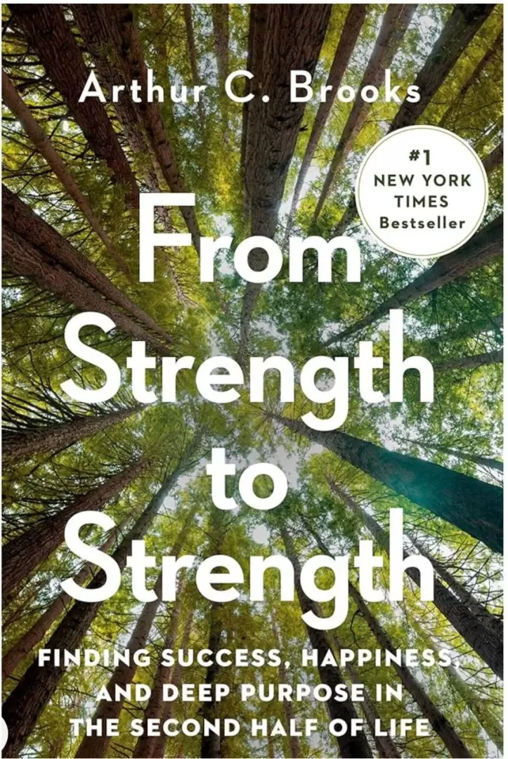 From Strength to Strength de Arthur Brooks