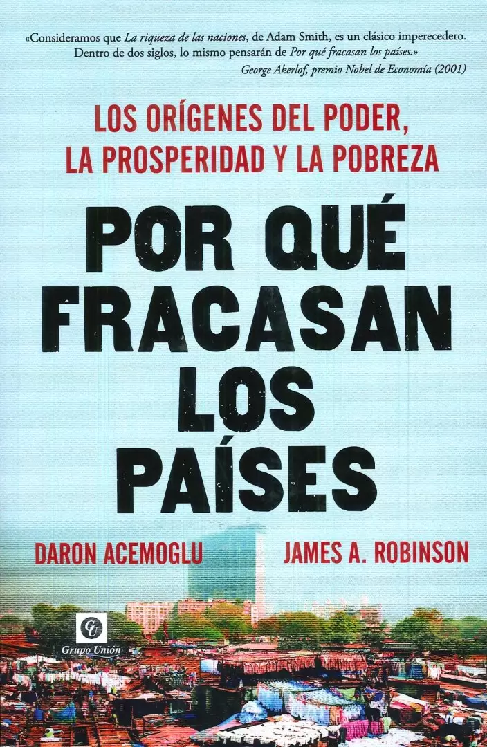 Por qué fracasan los países - Daron Acemoglu y James A. Robinson