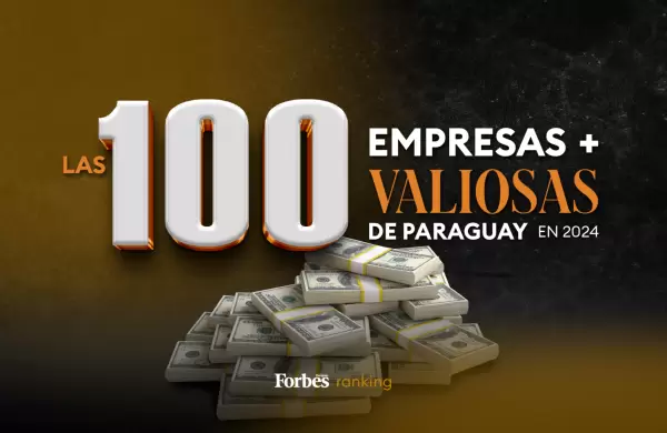 Las 100 empresas más valiosas de Paraguay en 2024